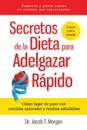 Secretos de la Dieta para Adelgazar Rapido. Como bajar de peso con comidas naturales  y recetas saludables - Dr. Jacob T. Morgan