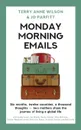 Monday Morning Emails. Six months, twelve countries, a thousand thoughts - two mothers share the journey of living a global life - Terry Anne Wilson, Jo Parfitt