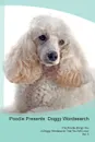 Poodle Presents. Doggy Wordsearch  The Poodle Brings You A Doggy Wordsearch That You Will Love! Vol. 5 - Doggy Puzzles