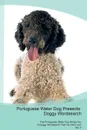 Portuguese Water Dog Presents. Doggy Wordsearch  The Portuguese Water Dog Brings You A Doggy Wordsearch That You Will Love! Vol. 5 - Doggy Puzzles