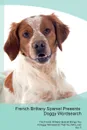 French Brittany Spaniel Presents. Doggy Wordsearch  The French Brittany Spaniel Brings You A Doggy Wordsearch That You Will Love! Vol. 5 - Doggy Puzzles