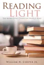 Reading Light. Ten Books Every Christian Should Read - Jr William H Cooper