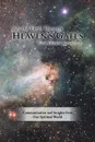 Beyond Earth Through Heaven'S Gates. Communication and Insights from Our Spiritual World - Ward Edward Barcafer Jr.