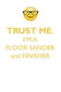 TRUST ME, I'M A FLOOR SANDER & FINISHER AFFIRMATIONS WORKBOOK Positive Affirmations Workbook. Includes. Mentoring Questions, Guidance, Supporting You. - Affirmations World