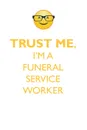 TRUST ME, I'M A FUNERAL SERVICE WORKER AFFIRMATIONS WORKBOOK Positive Affirmations Workbook. Includes. Mentoring Questions, Guidance, Supporting You. - Affirmations World