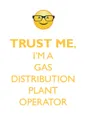 TRUST ME, I'M A GAS DISTRIBUTION PLANT OPERATOR AFFIRMATIONS WORKBOOK Positive Affirmations Workbook. Includes. Mentoring Questions, Guidance, Supporting You. - Affirmations World