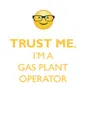 TRUST ME, I'M A GAS PLANT OPERATOR AFFIRMATIONS WORKBOOK Positive Affirmations Workbook. Includes. Mentoring Questions, Guidance, Supporting You. - Affirmations World