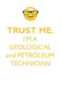 TRUST ME, I'M A GEOLOGICAL & PETROLEUM TECHNICIAN AFFIRMATIONS WORKBOOK Positive Affirmations Workbook. Includes. Mentoring Questions, Guidance, Supporting You. - Affirmations World