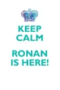 KEEP CALM, RONAN IS HERE AFFIRMATIONS WORKBOOK Positive Affirmations Workbook Includes. Mentoring Questions, Guidance, Supporting You - Affirmations World