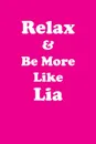 Relax & Be More Like Lia Affirmations Workbook Positive Affirmations Workbook Includes. Mentoring Questions, Guidance, Supporting You - Affirmations World