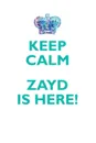 KEEP CALM, ZAYD IS HERE AFFIRMATIONS WORKBOOK Positive Affirmations Workbook Includes. Mentoring Questions, Guidance, Supporting You - Affirmations World