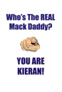KIERAN IS THE REAL MACK DADDY AFFIRMATIONS WORKBOOK Positive Affirmations Workbook Includes. Mentoring Questions, Guidance, Supporting You - Affirmations World