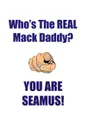 SEAMUS IS THE REAL MACK DADDY AFFIRMATIONS WORKBOOK Positive Affirmations Workbook Includes. Mentoring Questions, Guidance, Supporting You - Affirmations World
