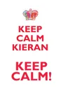 KEEP CALM KIERAN! AFFIRMATIONS WORKBOOK Positive Affirmations Workbook Includes. Mentoring Questions, Guidance, Supporting You - Affirmations World
