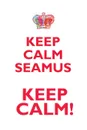 KEEP CALM SEAMUS! AFFIRMATIONS WORKBOOK Positive Affirmations Workbook Includes. Mentoring Questions, Guidance, Supporting You - Affirmations World