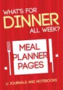 What's for Dinner All Week? Meal Planner Pages - @ Journals and Notebooks