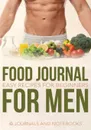 Food Journal for Men. Easy Recipes for Beginners - @ Journals and Notebooks