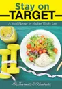 Stay on Target. A Meal Planner for Healthy Weight Loss - @ Journals and Notebooks