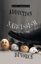 Addiction Narcissism Divorce - Haley Thompson