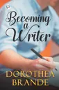 Becoming a Writer - Dorothea Brande