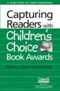 Capturing Readers with Children's Choice Book Awards. A Directory of State Programs - Beverly Obert, Patty Barr