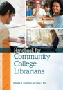 Handbook for Community College Librarians - Michael A. Crumpton, Nora J. Bird