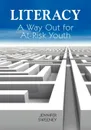 Literacy. A Way Out for At-Risk Youth - Jennifer Sweeney