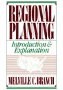 Regional Planning. Introduction and Explanation - Melville Campbell Branch, Melville C. Branch