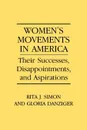 Women's Movements in America. Their Successes, Disappointments, and Aspirations - Rita James Simon, Gloria Danziger