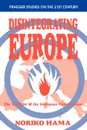 Disintegrating Europe. The Twilight of the European Construction - Noriko Hama, Lsi