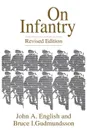 On Infantry. Revised Edition (REV) - John A. English, Bruce I. Gudmundsson