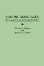 Lasting Marriages. Men and Women Growing Together - Richard A. Mackey, Bernard A. O'Brien