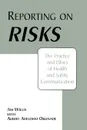 Reporting on Risks. The Practice and Ethics of Health and Safety Communication - Albert Okunade, Jim Willis