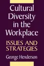 Cultural Diversity in the Workplace. Issues and Strategies - George Henderson
