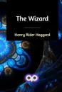 The Wizard - Henry Rider Haggard