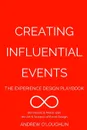 Creating Influential Events - Andrew O'Loughlin