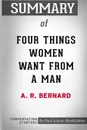 Summary of Four Things Women Want From a Man by A. R. Bernard. Conversation Starters - Paul Adams / BookHabits