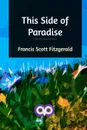 This Side of Paradise - Francis Scott Fitzgerald