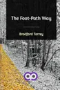 The Foot-Path Way - Bradford Torrey