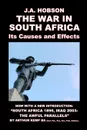 The South African War. Its Causes and Effects - J. A. Hobson