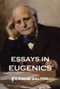 Essays in Eugenics - Francis Galton