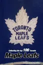 Collecting the Top 100 Toronto Maple Leafs - Richard Scott