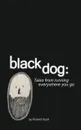 Black Dog. Tales from Running Everywhere You Go - Richard Scott