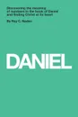 Daniel. Understanding numbers in the book of Daniel and finding Christ at its heart - Dr. Roy C. Naden