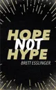 Hope Not Hype - Brett Esslinger