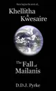 Khellitha & Kwesaire. The Fall of Mailanis - D. D. J. Pyrke