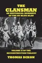 The Clansman-An Historical Romance of the Ku Klux Klan - Thomas Dixon