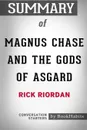 Summary of Magnus Chase and the Gods of Asgard by Rick Riordan. Conversation Starters - BookHabits