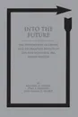 Into the Future. The Foundations of Library and Information Services in the Post-Industrial Era - Michael Harris, Pamela Harris, Stan Hannah