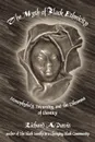 The Myth of Black Ethnicity. Monophylety, Diversity, and the Dilemma of Identity - Richard A. Davis, Unknown